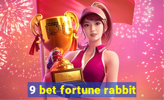 9 bet fortune rabbit